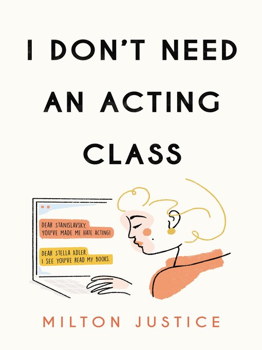 Title details for I Don't Need an Acting Class by Milton Justice - Available